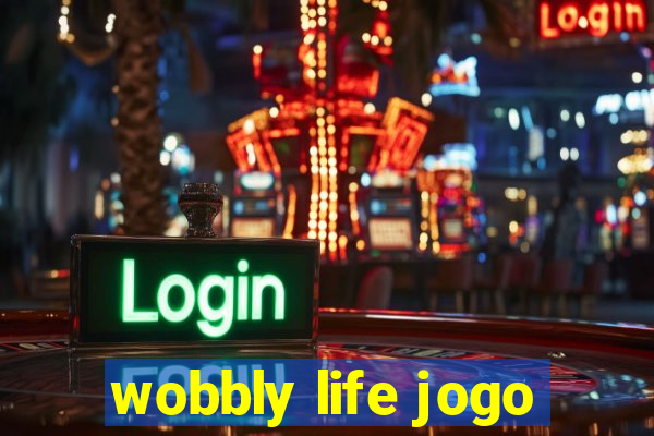 wobbly life jogo